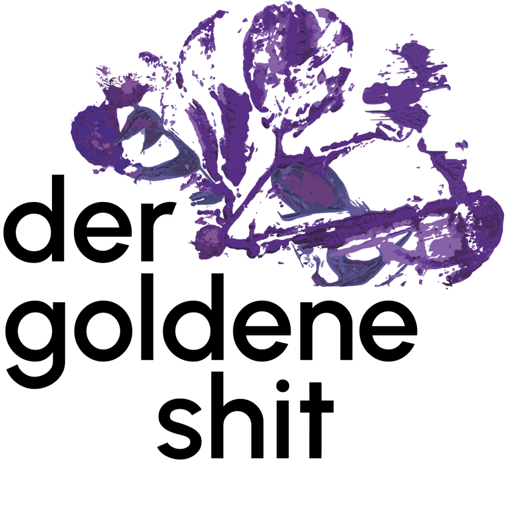 Der goldene Shit